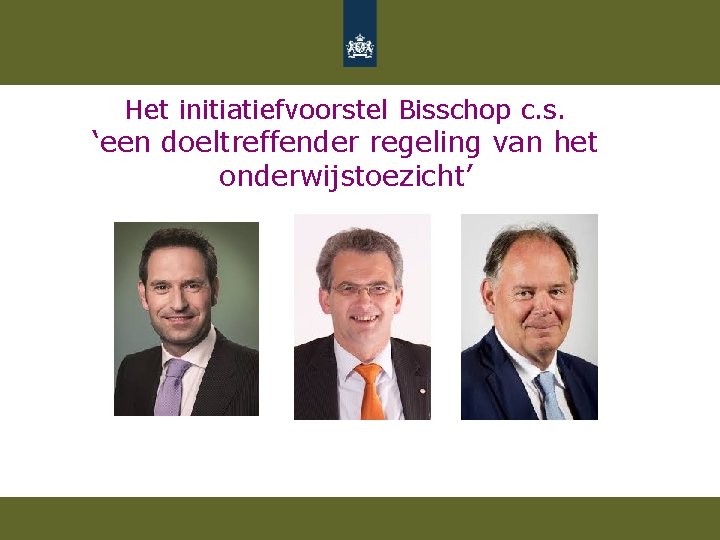 Het initiatiefvoorstel Bisschop c. s. ‘een doeltreffender regeling van het onderwijstoezicht’ 