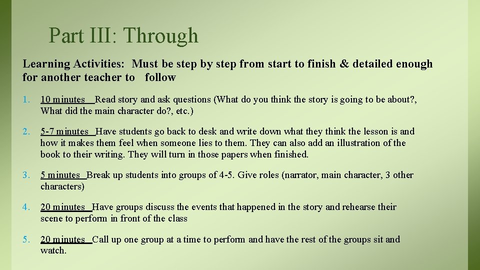 Part III: Through Learning Activities: Must be step by step from start to finish
