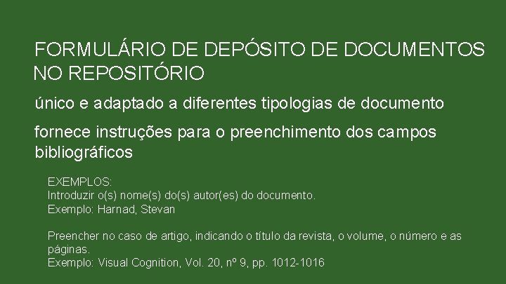 FORMULÁRIO DE DEPÓSITO DE DOCUMENTOS NO REPOSITÓRIO único e adaptado a diferentes tipologias de