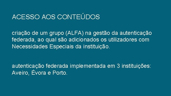 ACESSO AOS CONTEÚDOS criação de um grupo (ALFA) na gestão da autenticação federada, ao