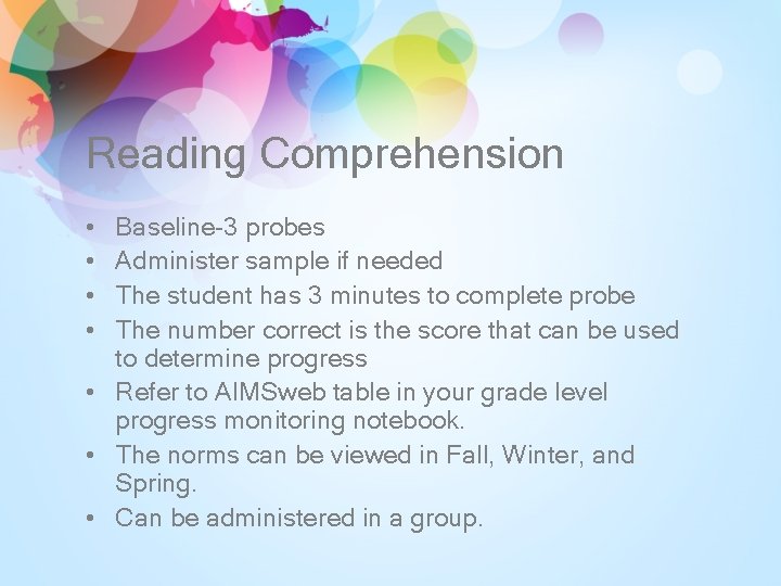 Reading Comprehension • • Baseline-3 probes Administer sample if needed The student has 3