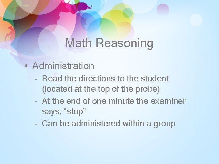 Math Reasoning • Administration – Read the directions to the student (located at the