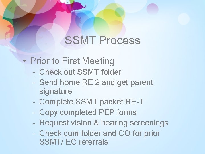 SSMT Process • Prior to First Meeting – Check out SSMT folder – Send