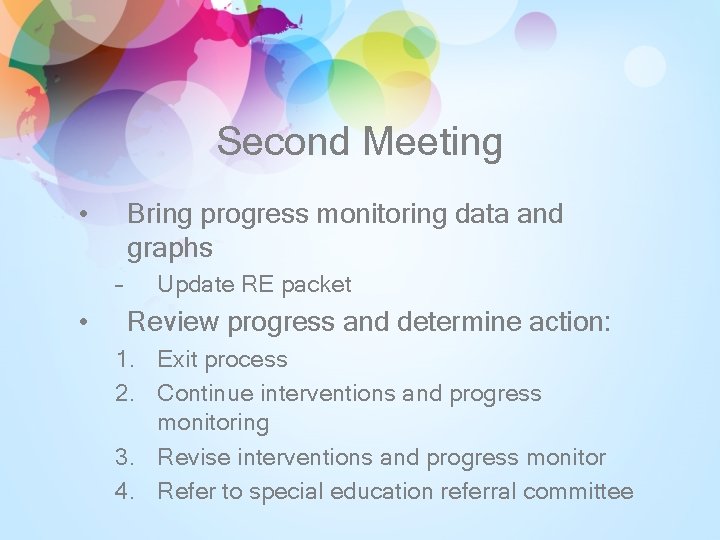 Second Meeting • Bring progress monitoring data and graphs – • Update RE packet