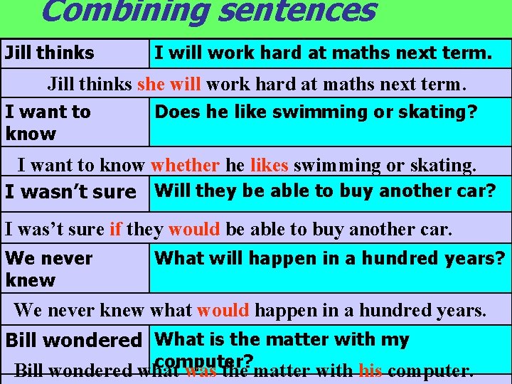 Combining sentences Jill thinks I will work hard at maths next term. Jill thinks