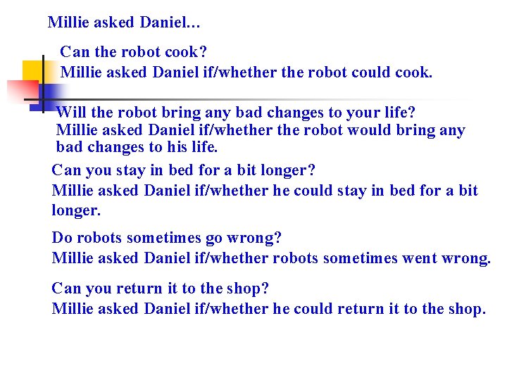 Millie asked Daniel… Can the robot cook? Millie asked Daniel if/whether the robot could