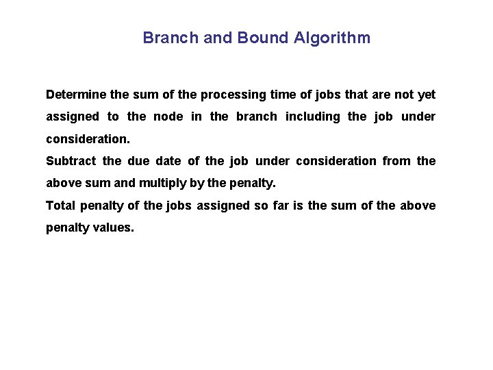 Branch and Bound Algorithm Determine the sum of the processing time of jobs that