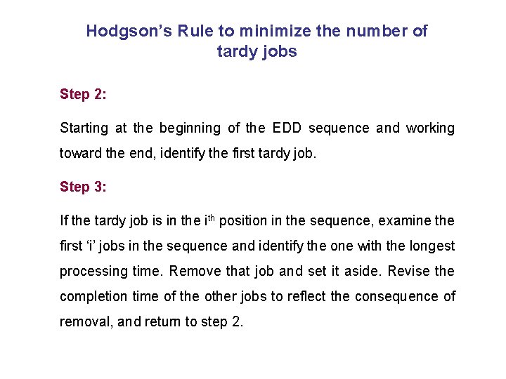 Hodgson’s Rule to minimize the number of tardy jobs Step 2: Starting at the