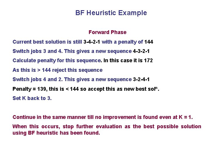 BF Heuristic Example Forward Phase Current best solution is still 3 -4 -2 -1
