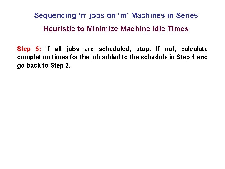 Sequencing ‘n’ jobs on ‘m’ Machines in Series Heuristic to Minimize Machine Idle Times