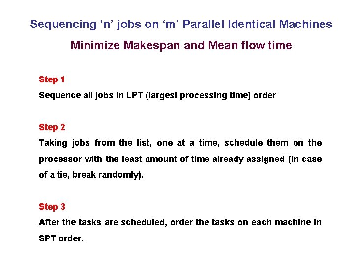 Sequencing ‘n’ jobs on ‘m’ Parallel Identical Machines Minimize Makespan and Mean flow time
