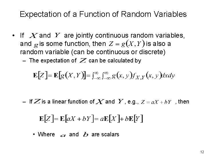 Expectation of a Function of Random Variables • If and are jointly continuous random
