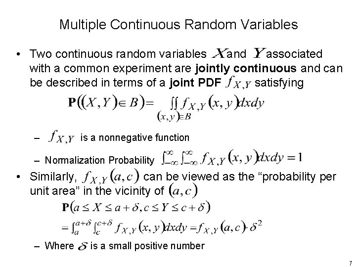 Multiple Continuous Random Variables • Two continuous random variables and associated with a common