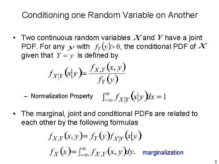 Conditioning one Random Variable on Another • Two continuous random variables and have a