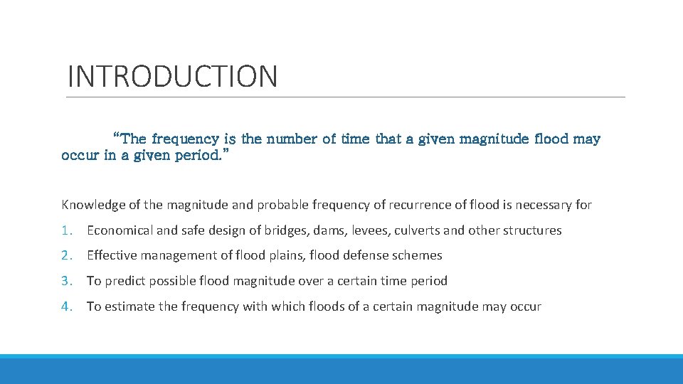 INTRODUCTION “The frequency is the number of time that a given magnitude flood may