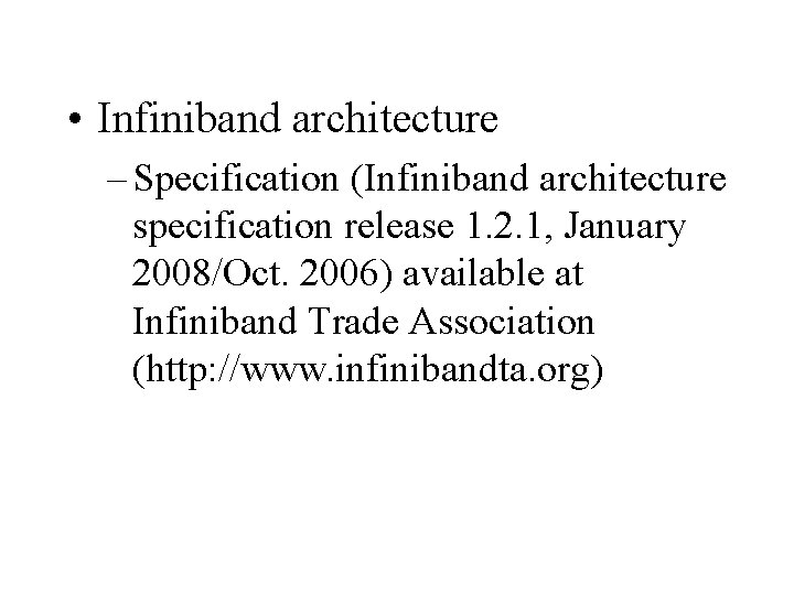  • Infiniband architecture – Specification (Infiniband architecture specification release 1. 2. 1, January