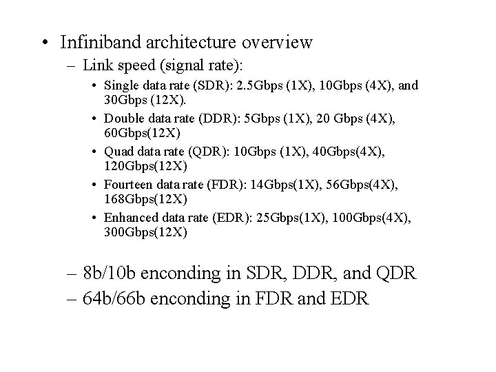  • Infiniband architecture overview – Link speed (signal rate): • Single data rate