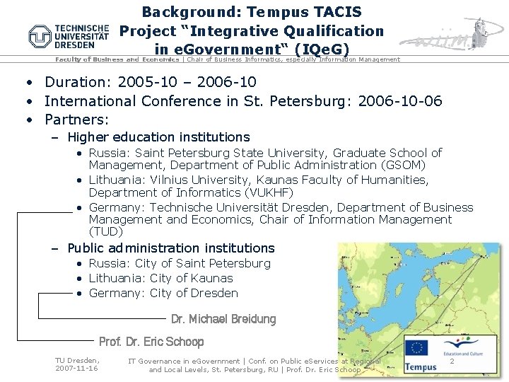 Background: Tempus TACIS Project “Integrative Qualification in e. Government“ (IQe. G) Faculty of Business