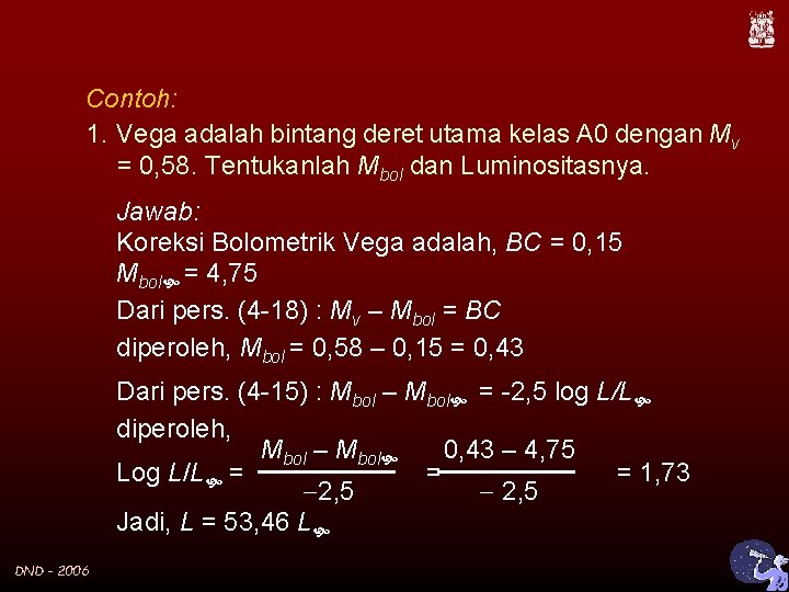 Contoh: 1. Vega adalah bintang deret utama kelas A 0 dengan Mv = 0,
