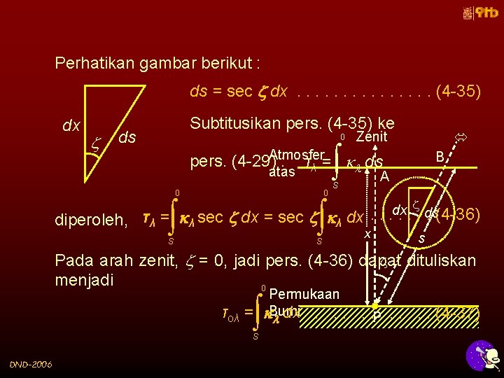 Perhatikan gambar berikut : ds = sec dx. . . . (4 -35) dx