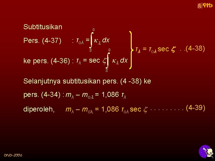 Subtitusikan Pers. (4 -37) 0 : τoλ = dx s 0 τλ = τoλ