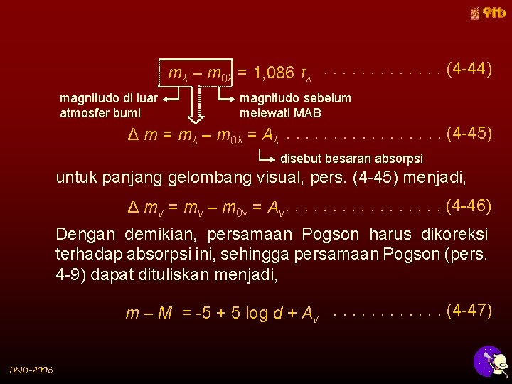 mλ – m 0λ = 1, 086 τλ. . . (4 -44) magnitudo di