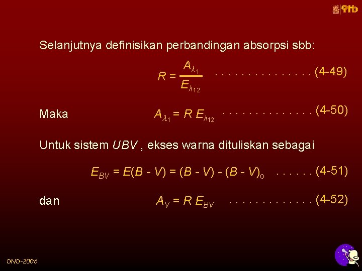 Selanjutnya definisikan perbandingan absorpsi sbb: R= Maka Aλ 1 Eλ 12 . . .