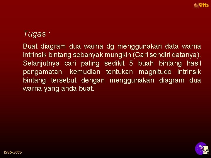 Tugas : Buat diagram dua warna dg menggunakan data warna intrinsik bintang sebanyak mungkin