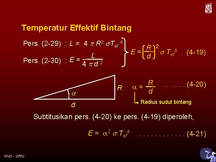 Temperatur Effektif Bintang Pers. (2 -29) : L = 4 R 2 Tef 4