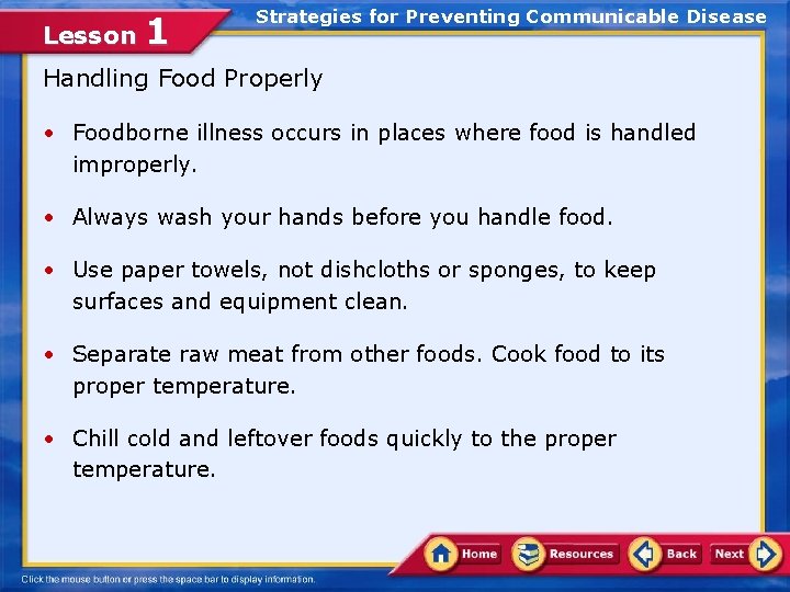 Lesson 1 Strategies for Preventing Communicable Disease Handling Food Properly • Foodborne illness occurs