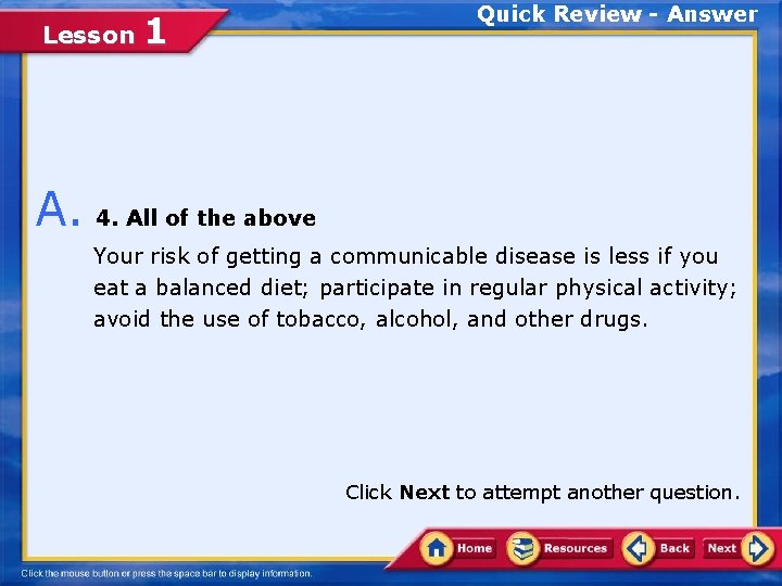Lesson 1 Quick Review - Answer A. 4. All of the above Your risk
