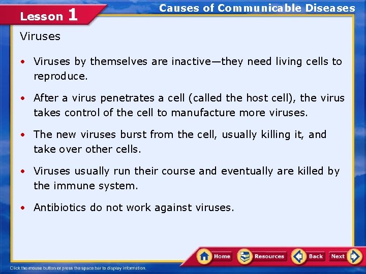 Lesson 1 Causes of Communicable Diseases Viruses • Viruses by themselves are inactive—they need