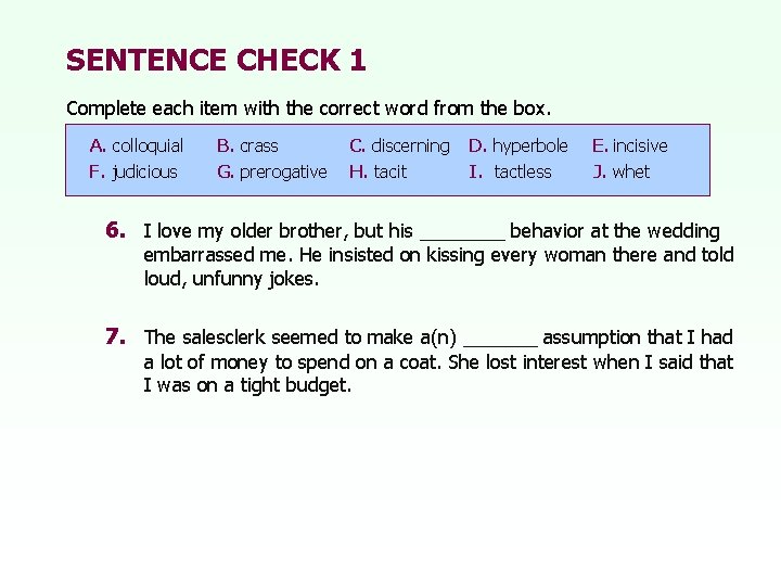 SENTENCE CHECK 1 Complete each item with the correct word from the box. A.