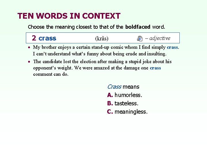 TEN WORDS IN CONTEXT Choose the meaning closest to that of the boldfaced word.