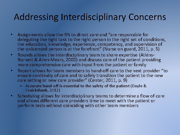 Addressing Interdisciplinary Concerns • Assignments allow the RN to direct care and “are responsible