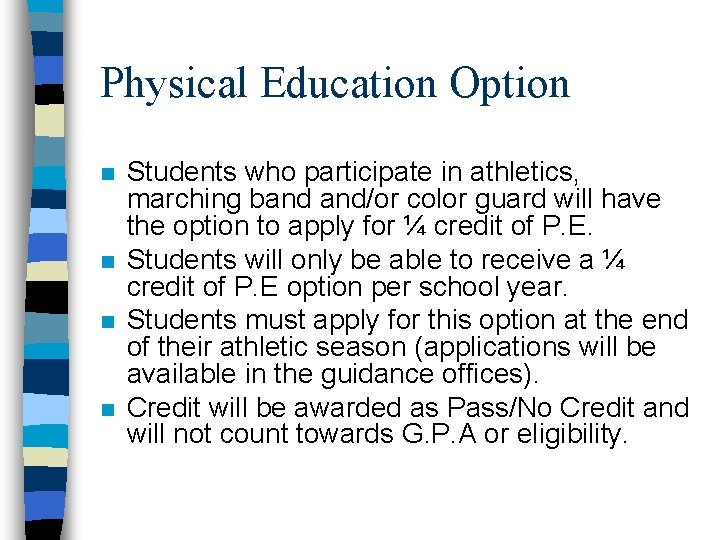 Physical Education Option n n Students who participate in athletics, marching band and/or color