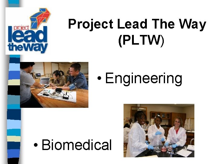 Project Lead The Way (PLTW) • Engineering • Biomedical 