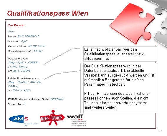 Qualifikationspass Wien Es ist nachvollziehbar, wer den Qualifikationspass ausgestellt bzw. aktualisiert hat. Der Qualifikationspass