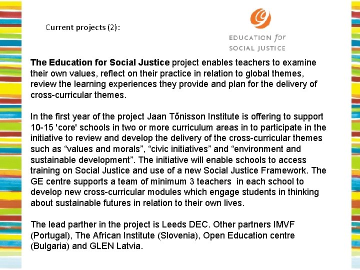 Current projects (2): The Education for Social Justice project enables teachers to examine their