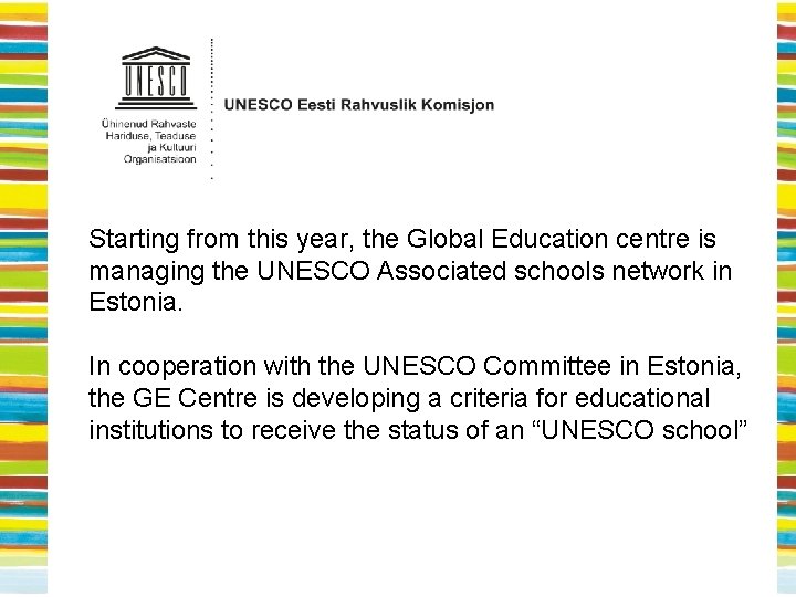 Starting from this year, the Global Education centre is managing the UNESCO Associated schools