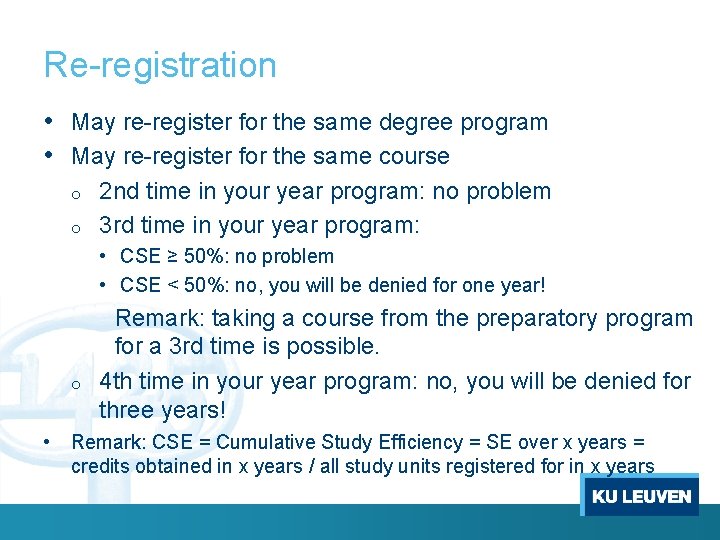 Re-registration • May re-register for the same degree program • May re-register for the