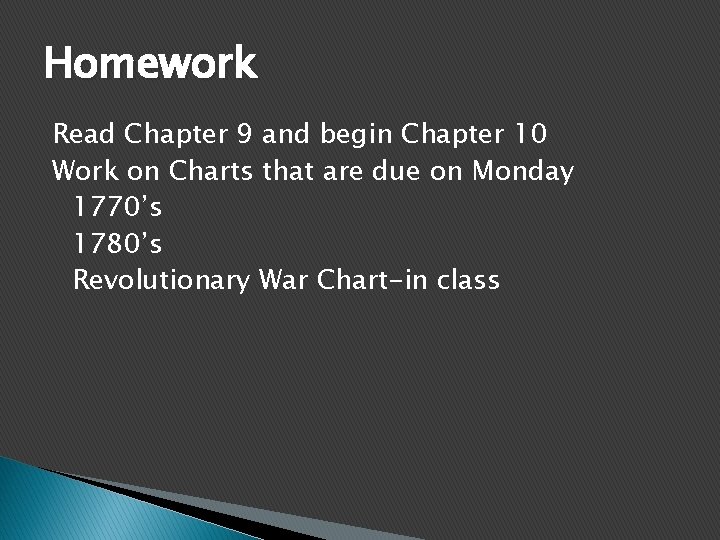 Homework Read Chapter 9 and begin Chapter 10 Work on Charts that are due