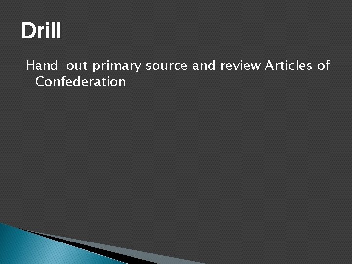 Drill Hand-out primary source and review Articles of Confederation 