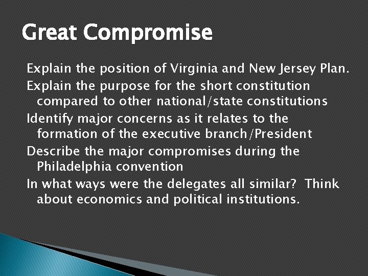 Great Compromise Explain the position of Virginia and New Jersey Plan. Explain the purpose