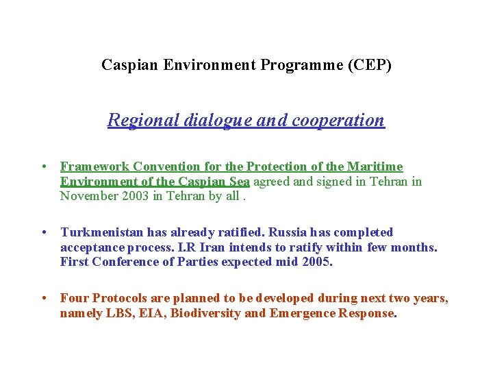 Caspian Environment Programme (CEP) Regional dialogue and cooperation • Framework Convention for the Protection