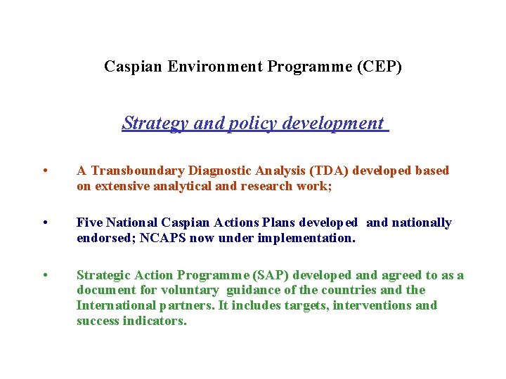 Caspian Environment Programme (CEP) Strategy and policy development • A Transboundary Diagnostic Analysis (TDA)
