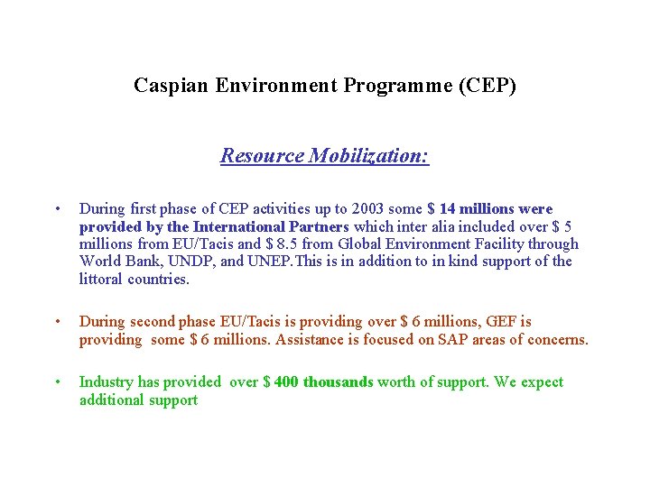 Caspian Environment Programme (CEP) Resource Mobilization: • During first phase of CEP activities up