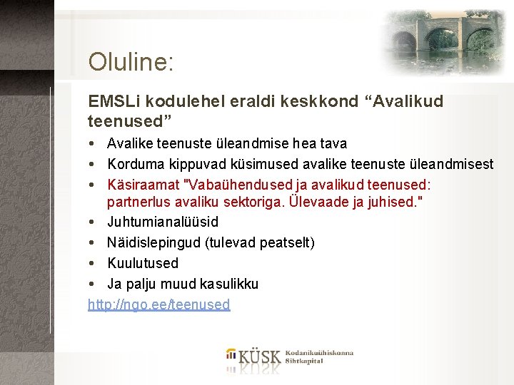 Oluline: EMSLi kodulehel eraldi keskkond “Avalikud teenused” Avalike teenuste üleandmise hea tava Korduma kippuvad