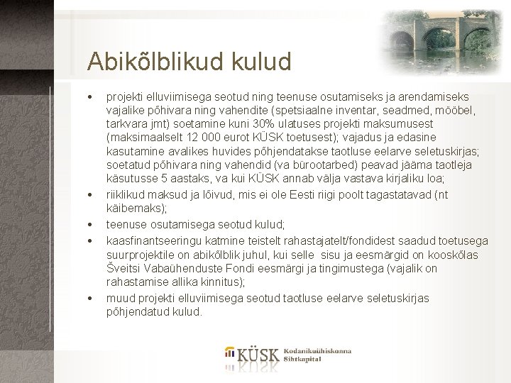 Abikõlblikud kulud projekti elluviimisega seotud ning teenuse osutamiseks ja arendamiseks vajalike põhivara ning vahendite