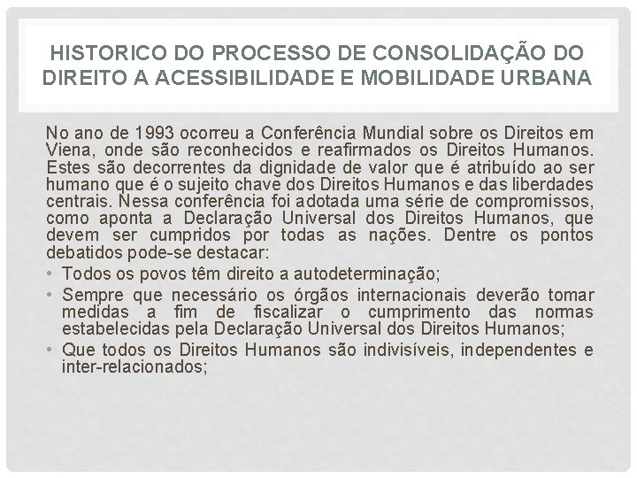 HISTORICO DO PROCESSO DE CONSOLIDAÇÃO DO DIREITO A ACESSIBILIDADE E MOBILIDADE URBANA No ano